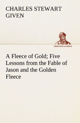 Produktbild: A Fleece of Gold Five Lessons from the Fable of Jason and the Golden Fleece