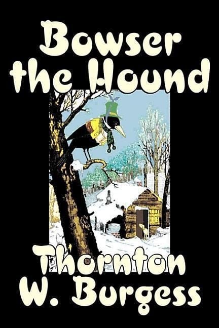 Produktbild: Bowser the Hound by Thornton Burgess, Fiction, Animals, Fantasy & Magic