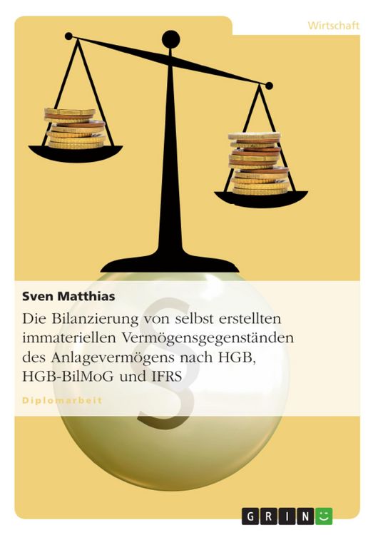 Produktbild: Die Bilanzierung von selbst erstellten immateriellen Verm&ouml;gensgegenst&auml;nden des Anlageverm&ouml;gens nach HGB, HGB-BilMoG und IFRS