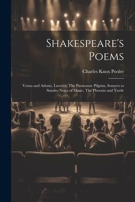 Produktbild: Shakespeare's Poems; Venus and Adonis, Lucrece, The Passionate Pilgrim, Sonnets to Sundry Notes of Music, The Phoenix and Turtle