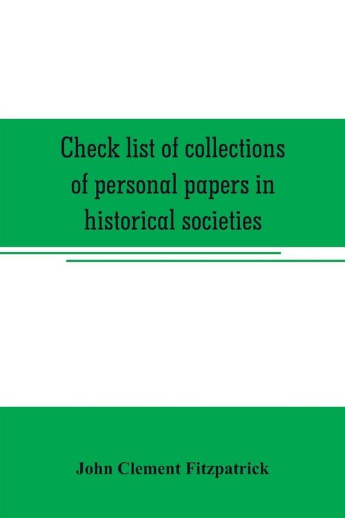 Produktbild: Check list of collections of personal papers in historical societies, university and public libraries and other learned institutions in the United States
