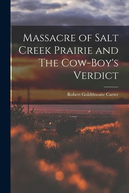 Produktbild: Massacre of Salt Creek Prairie and The Cow-Boy's Verdict