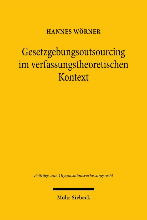 Produktbild: Gesetzgebungsoutsourcing im verfassungstheoretischen Kontext
