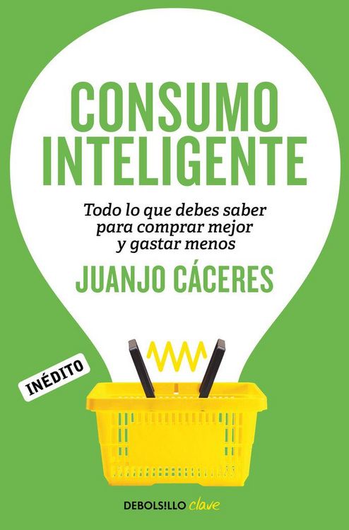 Produktbild: Consumo inteligente : todo lo que debes saber para comprar mejor y gastar menos