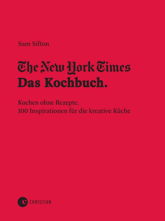 Produktbild: The New York Times: Das Kochbuch. Kochen ohne Rezepte