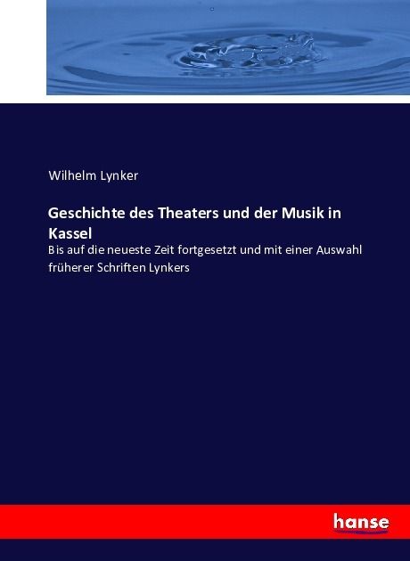 Produktbild: Geschichte des Theaters und der Musik in Kassel