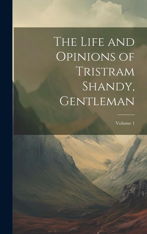 Produktbild: The Life and Opinions of Tristram Shandy, Gentleman; Volume 1
