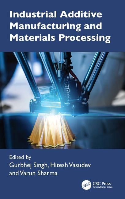 Produktbild: Industrial Additive Manufacturing and Materials Processing