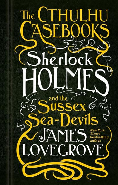 Produktbild: The Cthulhu Casebooks - Sherlock Holmes and the Sussex Sea-Devils