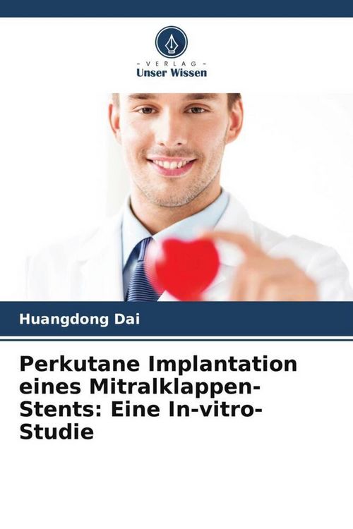 Produktbild: Perkutane Implantation eines Mitralklappen-Stents: Eine In-vitro-Studie