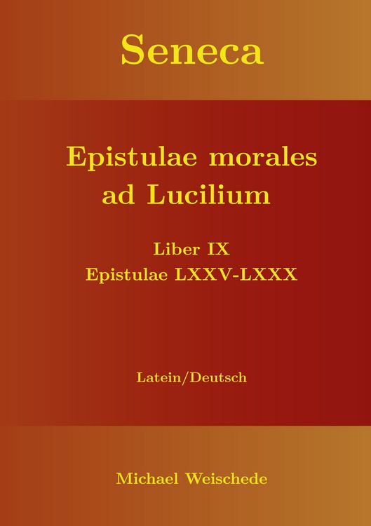 Produktbild: Seneca - Epistulae morales ad Lucilium - Liber IX Epistulae LXXV - LXXX