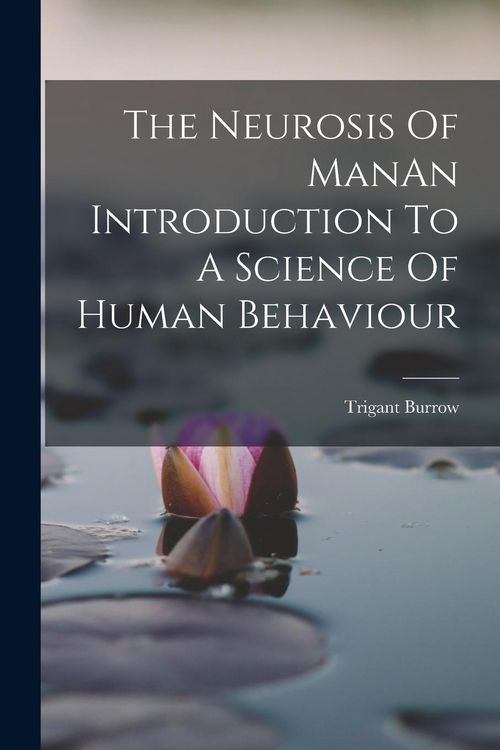 Produktbild: The Neurosis Of ManAn Introduction To A Science Of Human Behaviour