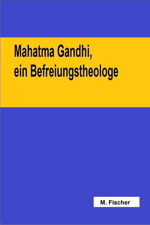 Produktbild: Mahatma Gandhi, ein Befreiungstheologe