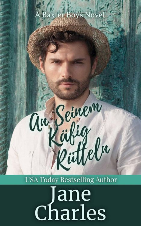 An Seinem Käfig Rütteln (Baxter Boys ~ Gerasselt, #3)