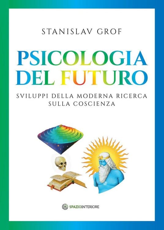 Produktbild: Psicologia del futuro. Sviluppi della moderna ricerca sulla coscienza