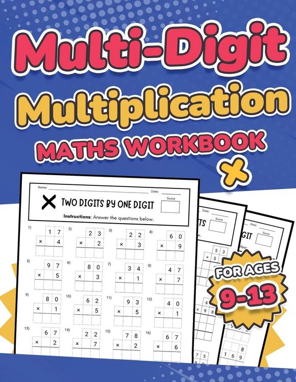 Produktbild: Multi-Digit Multiplication Maths Workbook for Kids Ages 9-13 | Multiplying 2 Digit, 3 Digit, and 4 Digit Numbers| 110 Timed Maths Test Drills with Sol