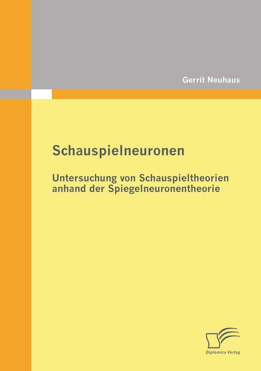 Produktbild: Schauspielneuronen: Untersuchung von Schauspieltheorien anhand der Spiegelneuronentheorie