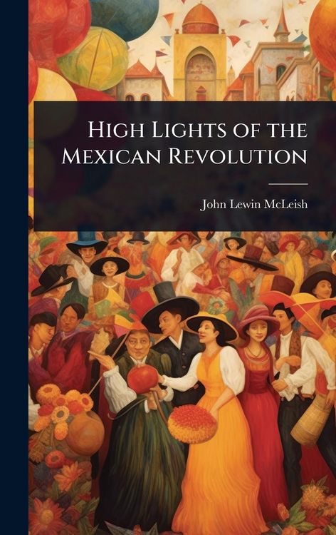 Produktbild: High Lights of the Mexican Revolution