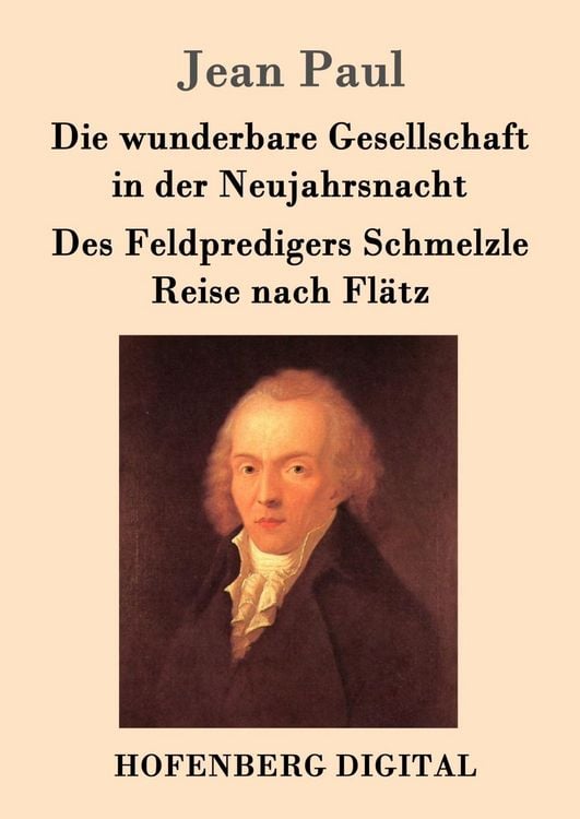 Produktbild: Die wunderbare Gesellschaft in der Neujahrsnacht / Des Feldpredigers Schmelzle Reise nach Fl&auml;tz