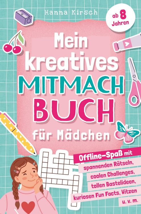 Produktbild: Mein kreatives Mitmachbuch f&uuml;r M&auml;dchen ab 8 Jahren: