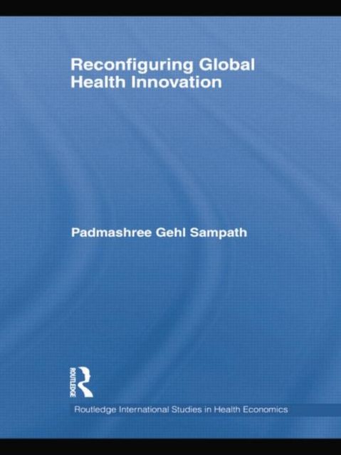 Produktbild: Gehl Sampath, P: Reconfiguring Global Health Innovation