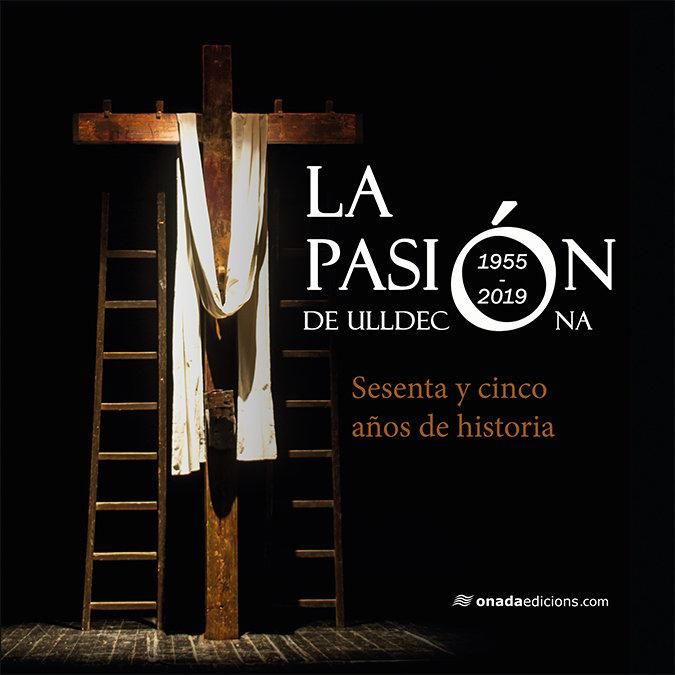 Produktbild: La Pasi&oacute;n de Ulldecona : Sesenta y cinco a&ntilde;os de historia