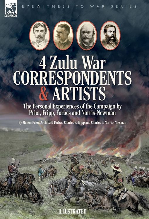 Produktbild: Four Zulu War Correspondents & Artists The Personal Experiences of the Campaign by Prior, Fripp, Forbes and Norris-Newman