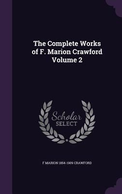 Produktbild: The Complete Works of F. Marion Crawford Volume 2
