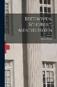 Produktbild: Beethoven, Schubert, Mendelssohn