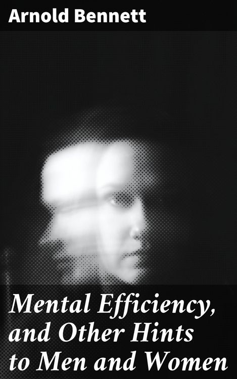 Produktbild: Mental Efficiency, and Other Hints to Men and Women