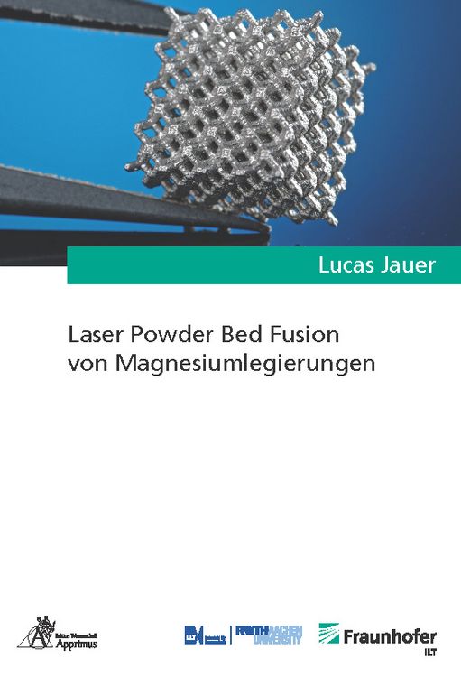 Produktbild: Laser Powder Bed Fusion von Magnesiumlegierungen