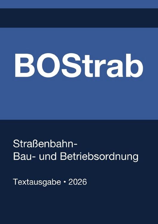 Produktbild: BOStrab - Stra&szlig;enbahn-Bau- und Betriebsordnung (Deutschland) 2026