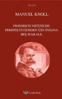Produktbild: Friedrich Nietzsche Perspektivizmden &Uuml;st-Insana Bes Makale