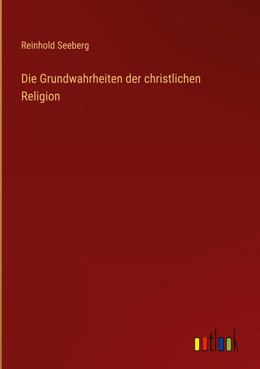 Produktbild: Die Grundwahrheiten der christlichen Religion