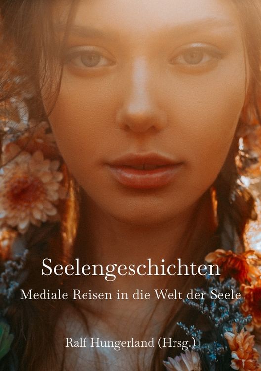 Produktbild: Seelengeschichten - Mediale Reisen in die Welt der Seele