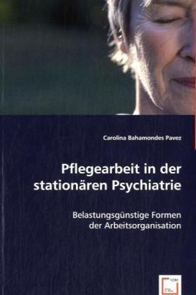 Produktbild: Bahamondes Pavez, C: Pflegearbeit in der station&auml;ren Psychia