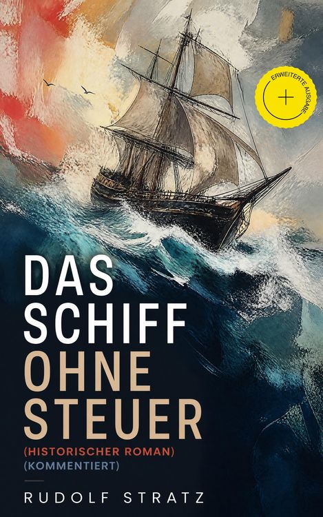 Produktbild: Das Schiff ohne Steuer (Historischer Roman) (Kommentiert)
