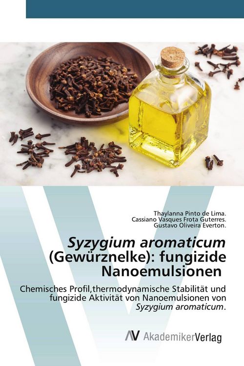 Produktbild: Syzygium aromaticum (Gew&uuml;rznelke): fungizide Nanoemulsionen