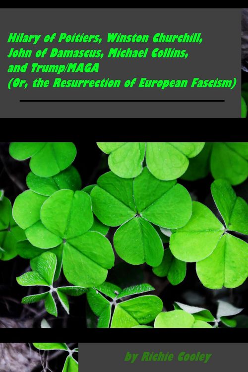Produktbild: Hilary of Poitiers, Winston Churchill, John of Damascus, Michael Collins, and Trump/MAGA (Or, the Resurrection of European Fascism)
