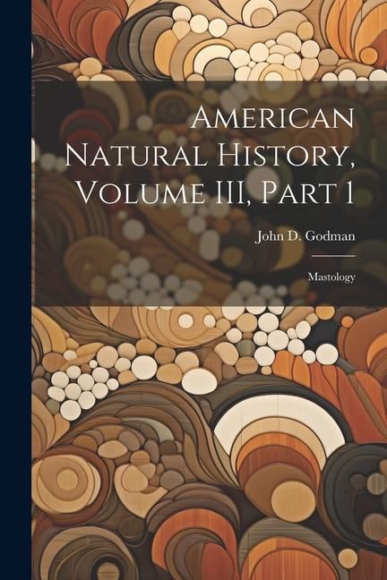 Produktbild: American Natural History, Volume III, Part 1