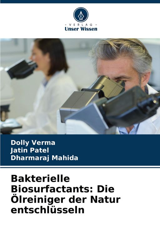 Produktbild: Bakterielle Biosurfactants: Die &Ouml;lreiniger der Natur entschl&uuml;sseln
