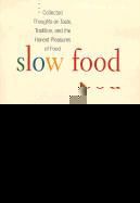 Produktbild: Slow Food: Collected Thoughts on Taste, Tradition, and the Honest Pleasures of Food