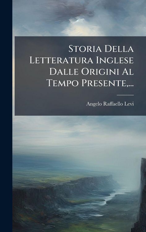 Produktbild: Storia Della Letteratura Inglese Dalle Origini Al Tempo Presente, ...