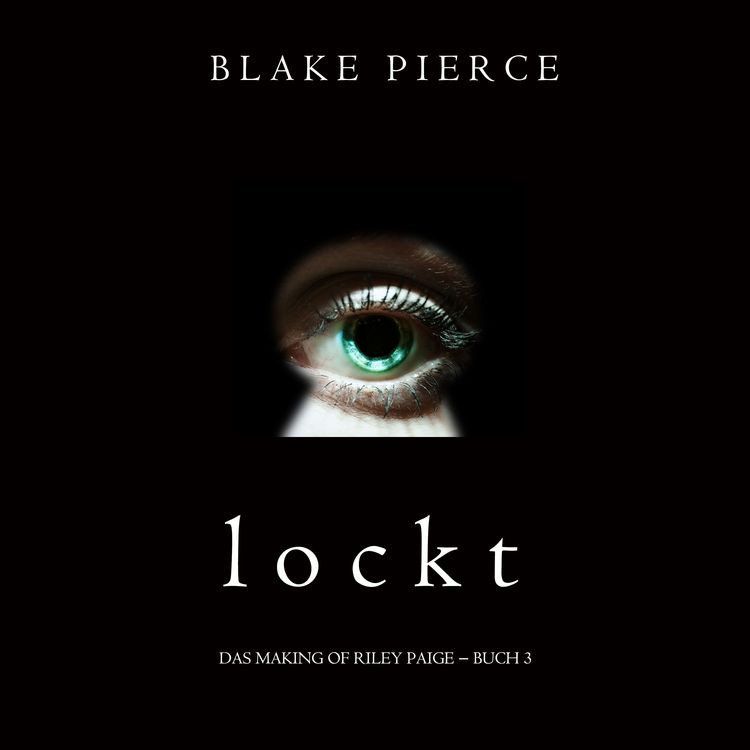 Produktbild: Lockt (Das Making of Riley Paige &minus; Buch 3)
