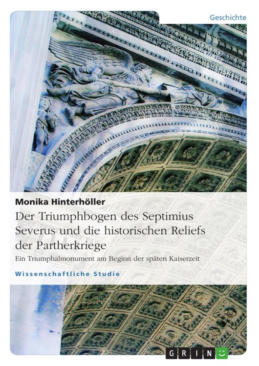 Produktbild: Der Triumphbogen des Septimius Severus und die historischen Reliefs der Partherkriege