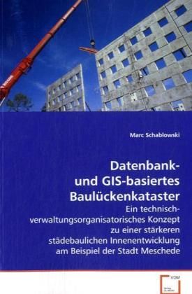 Produktbild: Schablowski Marc: Datenbank- und GIS-basiertes Baul&uuml;ckenkata