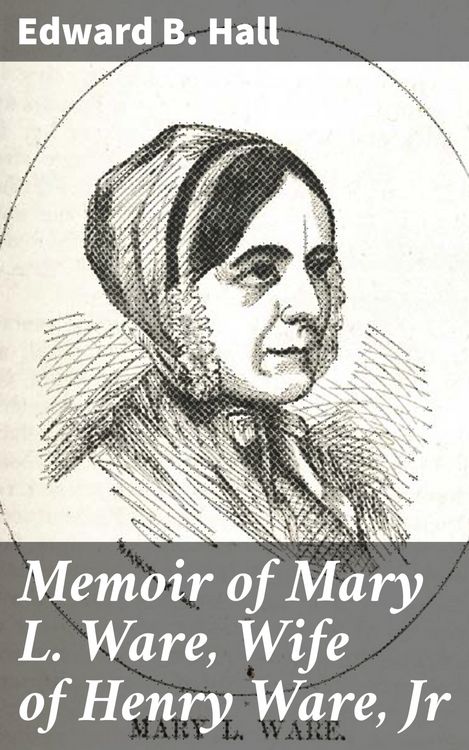 Produktbild: Memoir of Mary L. Ware, Wife of Henry Ware, Jr