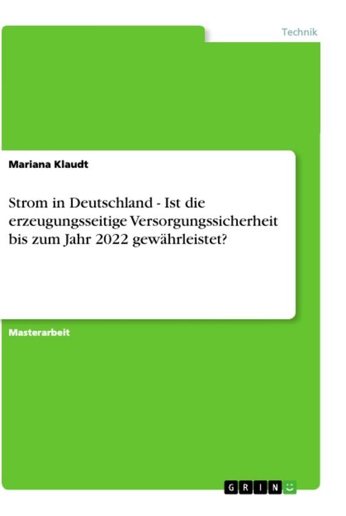Produktbild: Strom in Deutschland - Ist die erzeugungsseitige Versorgungssicherheit bis zum Jahr 2022 gew&auml;hrleistet?