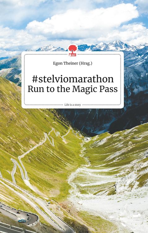 Produktbild: #stelviomaraton Run to the Magic Pass. Life is a Story - story.one