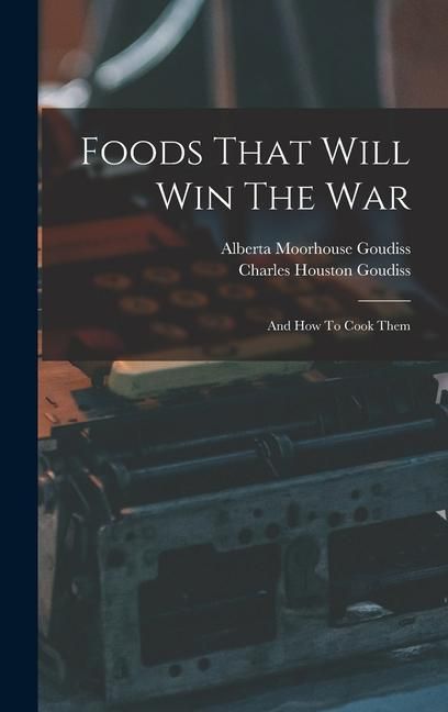 Produktbild: Foods That Will Win The War